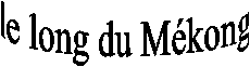 le long du Mkong